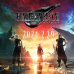 【FF7】FINAL FANTASY VII REBIRTHのトレーラー公開！2024年2月29日(木)に発売決定されたぞ！